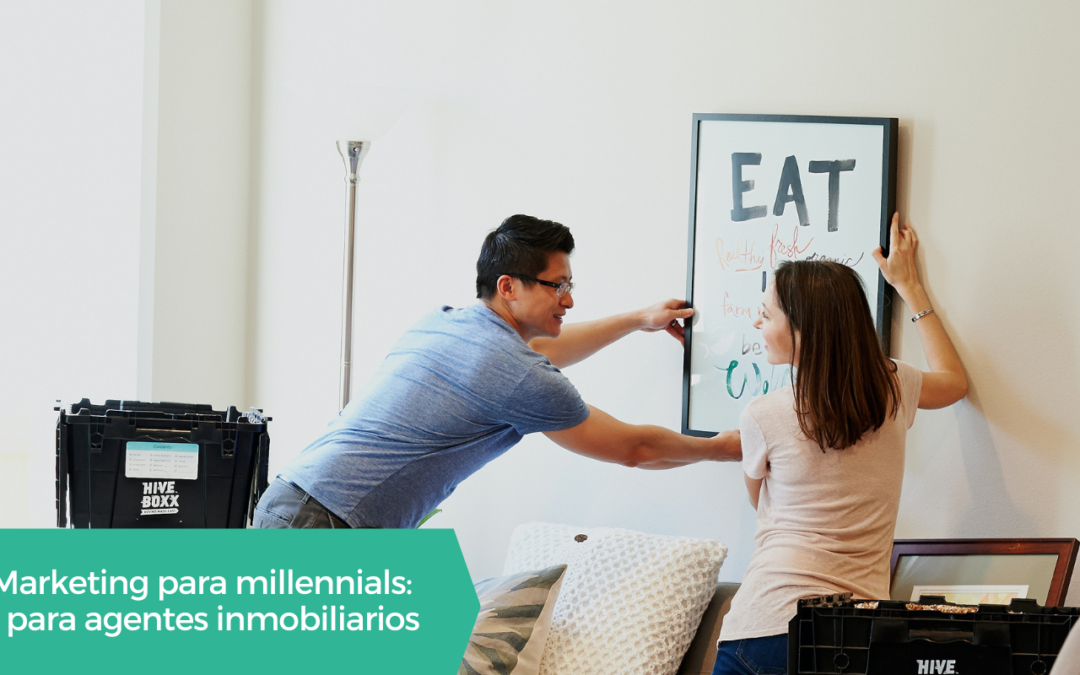 Marketing para millennials: consejos para agentes inmobiliarios.